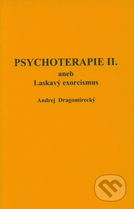 Kniha: Psychoterapie II. (Andrej Dragomirecký). Stratos, 2008 Kniha: Psychoterapie II. (Andrej Dragomirecký). Stratos, 2008
