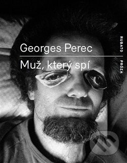 Kniha: Muž, který spí (Georges Perec). RUBATO, 2016 Kniha: Muž, který spí (Georges Perec). RUBATO, 2016