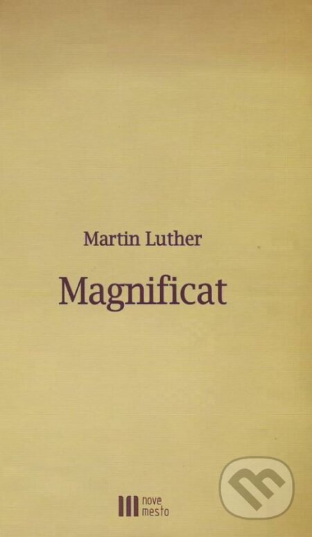 Kniha: Magnificat (Martin Luther). Nové mesto, 2012 Kniha: Magnificat (Martin Luther). Nové mesto, 2012