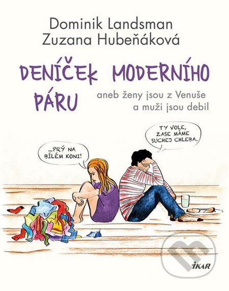 Kniha: Deníček moderního páru (Dominik Landsman a Zuzana Hubeňáková). Ikar CZ, 2016 Kniha: Deníček moderního páru (Dominik Landsman a Zuzana Hubeňáková). Ikar CZ, 2016