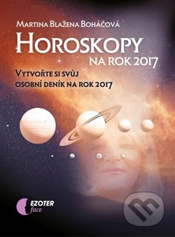 Kniha: Horoskopy na rok 2017 (Martina Blažena Boháčová). Astrolife.cz, 2016 Kniha: Horoskopy na rok 2017 (Martina Blažena Boháčová). Astrolife.cz, 2016