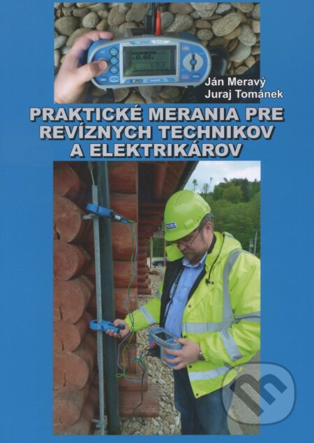Kniha: Praktické merania pre revíznych technikov a elektrikárov (Ján Meravý a Juraj Tománek). Ing. Ján Meravý - Lightning, 2016 Kniha: Praktické merania pre revíznych technikov a elektrikárov (Ján Meravý a Juraj Tománek). Ing. Ján Meravý - Lightning, 2016