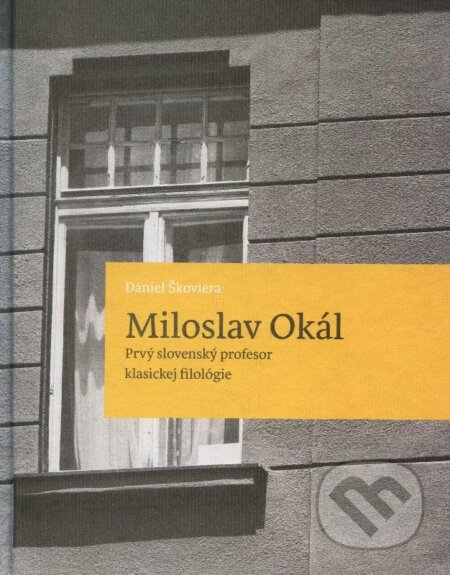 Kniha: Miroslav Okál (Daniel Škoviera). Trnavská univerzita, 2013 Kniha: Miroslav Okál (Daniel Škoviera). Trnavská univerzita, 2013