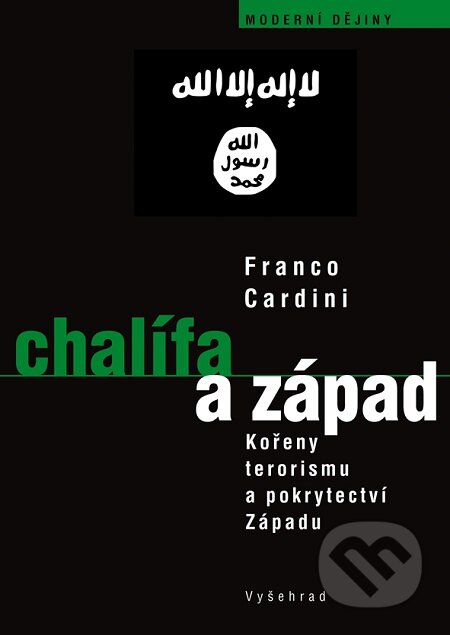 E-kniha: Chalífa a Západ (Franco Cardini). Vyšehrad, 2016 E-kniha: Chalífa a Západ (Franco Cardini). Vyšehrad, 2016