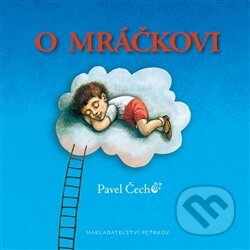 Kniha: O mráčkovi (Pavel Čech). Petrkov, 2016 Kniha: O mráčkovi (Pavel Čech). Petrkov, 2016