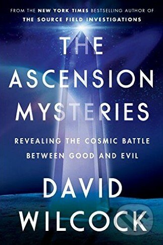 Kniha: The Ascension Mysteries (David Wilcock). Dutton, 2016 Kniha: The Ascension Mysteries (David Wilcock). Dutton, 2016
