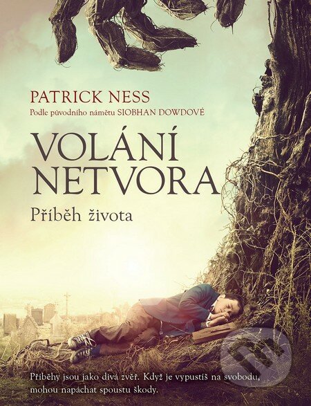 Kniha: Volání netvora (Patrick Ness). Slovart CZ, 2017 Kniha: Volání netvora (Patrick Ness). Slovart CZ, 2017