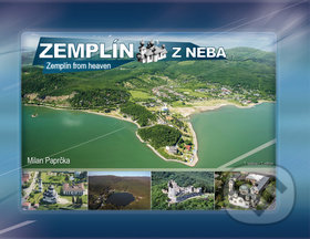 Kniha: Zemplín z neba (Milan Paprčka). CBS, 2016 Kniha: Zemplín z neba (Milan Paprčka). CBS, 2016
