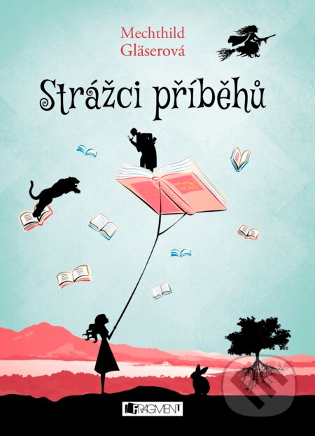 Kniha: Strážci příběhů (Mechthild Gläser). Nakladatelství Fragment, 2016 Kniha: Strážci příběhů (Mechthild Gläser). Nakladatelství Fragment, 2016