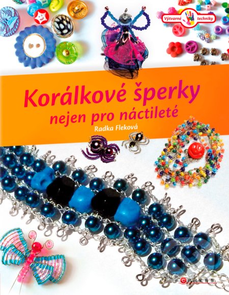 Kniha: Korálkové šperky (Radka Fleková). CPRESS, 2016 Kniha: Korálkové šperky (Radka Fleková). CPRESS, 2016