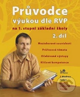 Kniha: Průvodce výukou dle RVP na 1. stupni ZŠ (Ondřej Cakl). Prodos, 2008 Kniha: Průvodce výukou dle RVP na 1. stupni ZŠ (Ondřej Cakl). Prodos, 2008