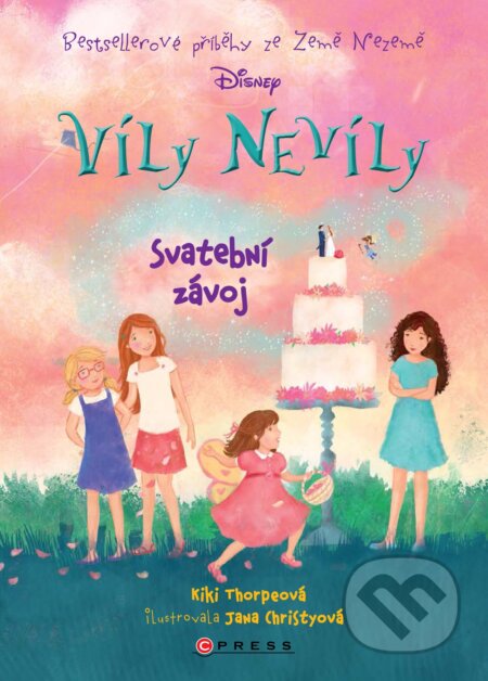 Kniha: Víly Nevíly: Svatební závoj (Kiki Thorpe). CPRESS, 2016 Kniha: Víly Nevíly: Svatební závoj (Kiki Thorpe). CPRESS, 2016