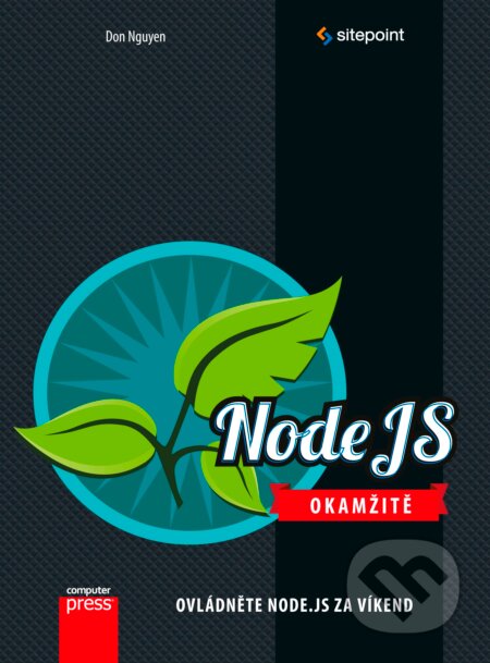 Kniha: Node.js (Don Nguyen). Computer Press, 2016 Kniha: Node.js (Don Nguyen). Computer Press, 2016