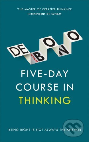 Kniha: Five-Day Course in Thinking (Edward de Bono). Vermilion, 2016 Kniha: Five-Day Course in Thinking (Edward de Bono). Vermilion, 2016