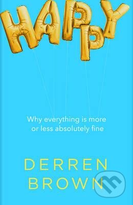 Kniha: Happy (Derren Brown). Bantam Press, 2016 Kniha: Happy (Derren Brown). Bantam Press, 2016