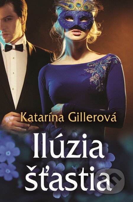 Kniha: Ilúzia šťastia (Katarína Gillerová). Slovenský spisovateľ, 2016 Kniha: Ilúzia šťastia (Katarína Gillerová). Slovenský spisovateľ, 2016