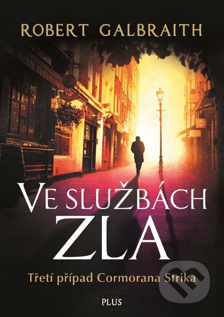 Kniha: Ve službách zla (J.K. Rowling a Robert Galbraith). Plus, 2016 Kniha: Ve službách zla (J.K. Rowling a Robert Galbraith). Plus, 2016