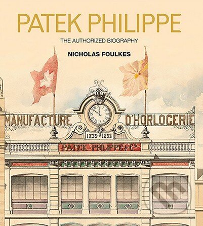 Kniha: Patek Philippe (Nicholas Foulkes). Random House, 2017 Kniha: Patek Philippe (Nicholas Foulkes). Random House, 2017