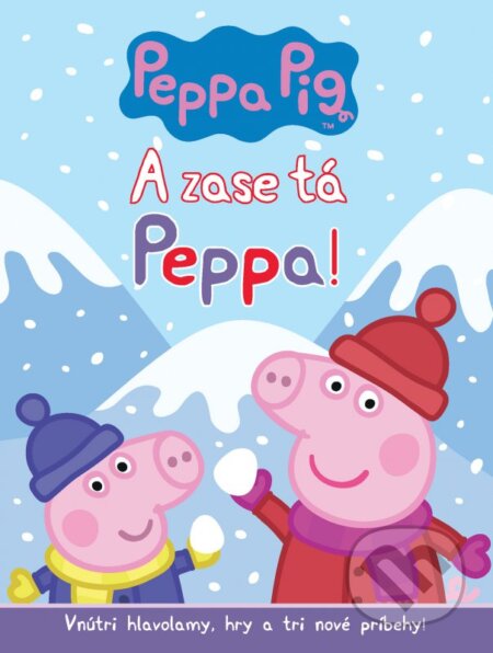 Kniha: Peppa Pig - A zase tá Peppa! (Egmont SK). Egmont SK, 2016 Kniha: Peppa Pig - A zase tá Peppa! (Egmont SK). Egmont SK, 2016