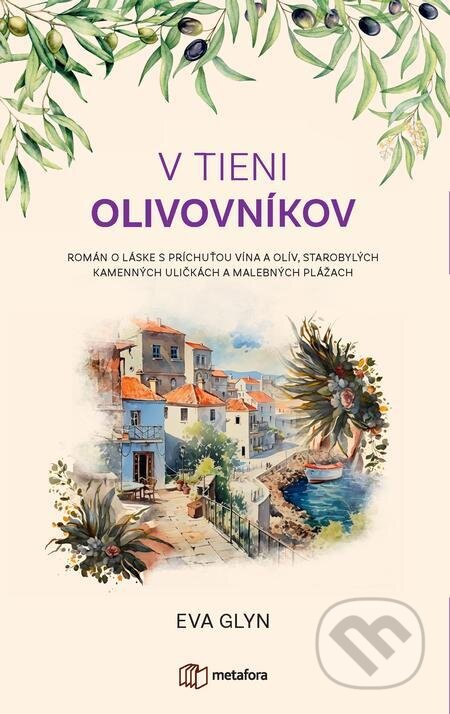 E-kniha: V tieni olivovníkov (Eva Glyn). Grada, 2024 E-kniha: V tieni olivovníkov (Eva Glyn). Grada, 2024
