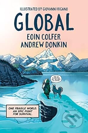 Kniha: Global (Andrew Donkin a Eoin Colfer). Hodder Children's Books, 2024 Kniha: Global (Andrew Donkin a Eoin Colfer). Hodder Children's Books, 2024