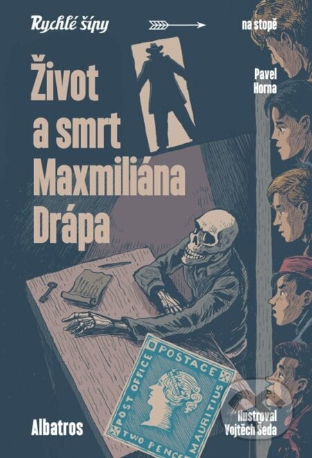 Život a smrt Maxmiliána Drápa - Pavel Horna, Vojtěch Šeda (ilustrátor), Albatros CZ, 2024