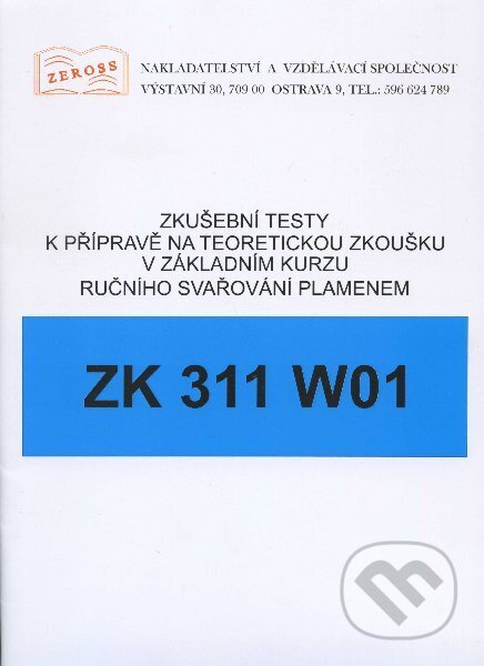 Kniha: Zkušební testy ZK 311 W01 (ZEROSS). ZEROSS, 2009 Kniha: Zkušební testy ZK 311 W01 (ZEROSS). ZEROSS, 2009