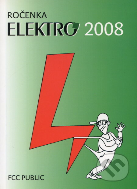 Kniha: Ročenka ELEKTRO 2008 (FCC PUBLIC). FCC PUBLIC, 2008 Kniha: Ročenka ELEKTRO 2008 (FCC PUBLIC). FCC PUBLIC, 2008