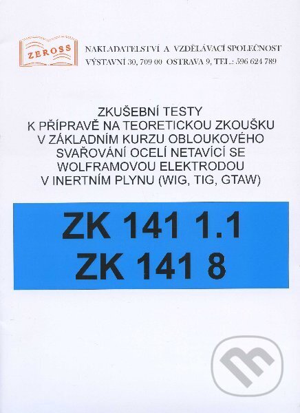 Kniha: Zkušební testy ZK 141 1.1 ZK 141 8 (ZEROSS). ZEROSS, 2009 Kniha: Zkušební testy ZK 141 1.1 ZK 141 8 (ZEROSS). ZEROSS, 2009