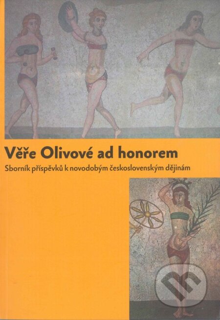 Kniha: Věře Olivové ad honorem (Společnost Edvarda Beneše). Společnost Edvarda Beneše, 2006 Kniha: Věře Olivové ad honorem (Společnost Edvarda Beneše). Společnost Edvarda Beneše, 2006