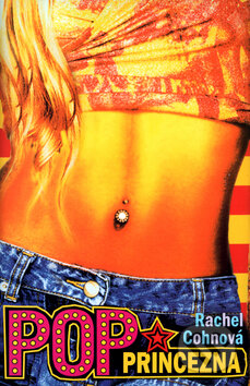 Kniha: Pop princezna (Rachel Cohn). BB/art, 2005 Kniha: Pop princezna (Rachel Cohn). BB/art, 2005