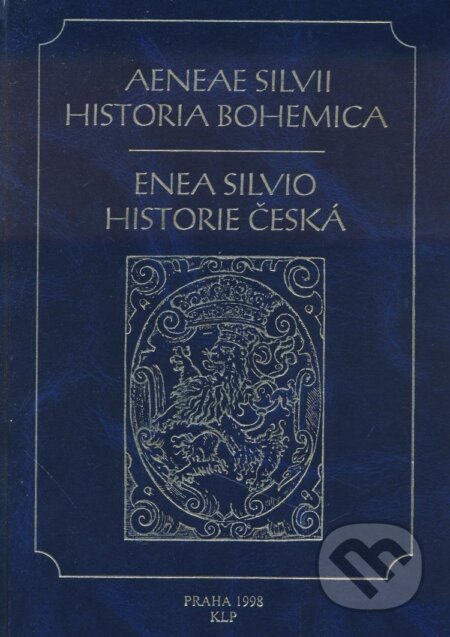Kniha: Historie česká (Enea Silvio). KLP - Koniasch Latin Press, 1998 Kniha: Historie česká (Enea Silvio). KLP - Koniasch Latin Press, 1998