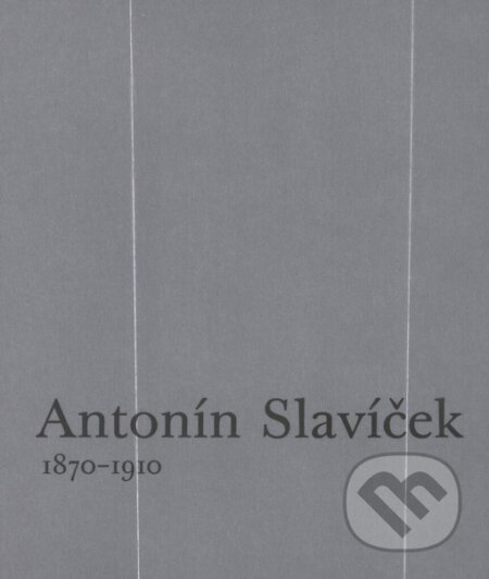 Kniha: Antonín Slavíček 1870-1910 (velký) (Marie Rakušanová a Roman Prahl). Gallery, 2004 Kniha: Antonín Slavíček 1870-1910 (velký) (Marie Rakušanová a Roman Prahl). Gallery, 2004