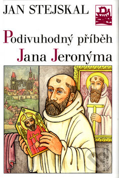 Kniha: Podivuhodný příběh Jana Jeronýma (Jan Stejskal). Mladá fronta, 2004 Kniha: Podivuhodný příběh Jana Jeronýma (Jan Stejskal). Mladá fronta, 2004