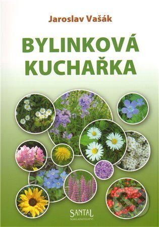 Kniha: Bylinková kuchařka (Jaroslav Vašák). Santal, 2011 Kniha: Bylinková kuchařka (Jaroslav Vašák). Santal, 2011