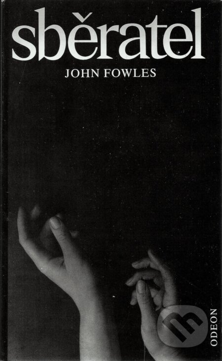 Kniha: Sběratel (John Fowles). Volvox Globator, 2004 Kniha: Sběratel (John Fowles). Volvox Globator, 2004