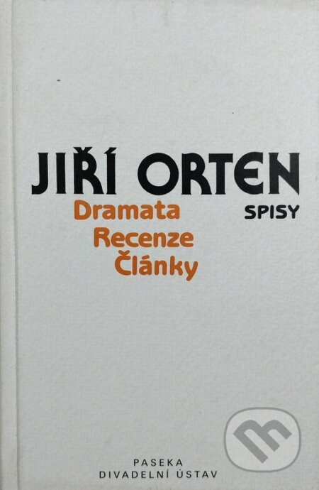 Dramata, recenze, články - Jiří Orten, Institut umění – Divadelní ústav, 2002