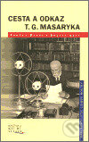 Kniha: Cesta a odkaz T.G. Masaryka (Nakladatelství Lidové noviny). Nakladatelství Lidové noviny, 2002 Kniha: Cesta a odkaz T.G. Masaryka (Nakladatelství Lidové noviny). Nakladatelství Lidové noviny, 2002