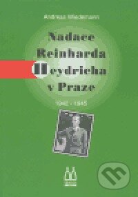 Kniha: Nadace Reinharda Heydricha v Praze (Andreas Wiedemann). Pražská edice, 2005 Kniha: Nadace Reinharda Heydricha v Praze (Andreas Wiedemann). Pražská edice, 2005