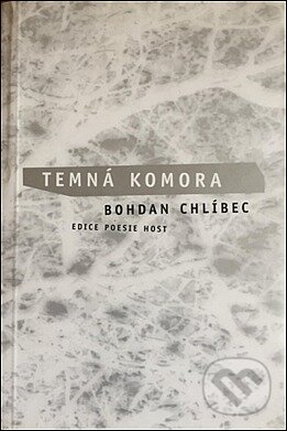 Kniha: Temná komora (Bohdan Chlíbec). Host, 1998 Kniha: Temná komora (Bohdan Chlíbec). Host, 1998