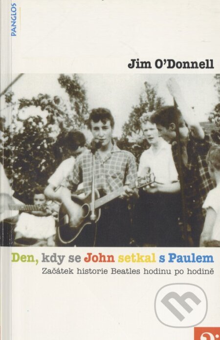 Kniha: Den, kdy se John setkal s Paulem (Jim O'Donnell). Panglos, 1996 Kniha: Den, kdy se John setkal s Paulem (Jim O'Donnell). Panglos, 1996
