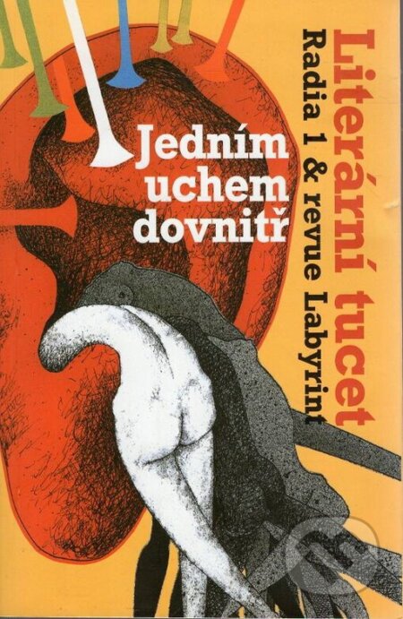 Kniha: Jedním uchem dovnitř (Labyrint). Labyrint, 1997 Kniha: Jedním uchem dovnitř (Labyrint). Labyrint, 1997