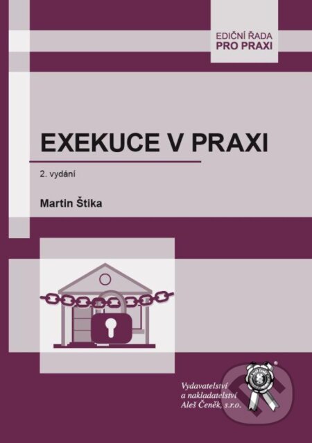 Kniha: Exekuce v praxi (Martin Štika). Aleš Čeněk, 2024 Kniha: Exekuce v praxi (Martin Štika). Aleš Čeněk, 2024
