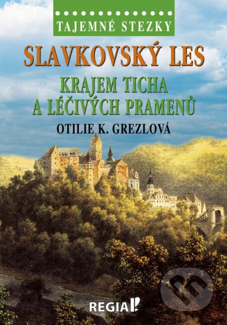 Kniha: Tajemné stezky (Otilie K. Grezlová). Regia, 2024 Kniha: Tajemné stezky (Otilie K. Grezlová). Regia, 2024