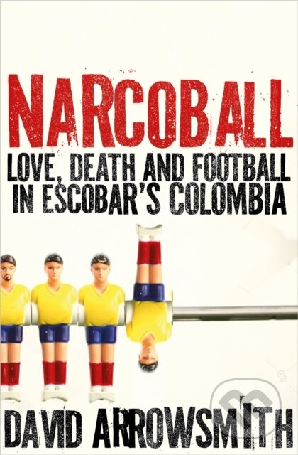 Kniha: Narcoball (David Arrowsmith). Cassell, 2024 Kniha: Narcoball (David Arrowsmith). Cassell, 2024