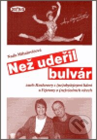 Kniha: Než udeřil bulvár (Naďa Mihalovičová). Janua, 2006 Kniha: Než udeřil bulvár (Naďa Mihalovičová). Janua, 2006