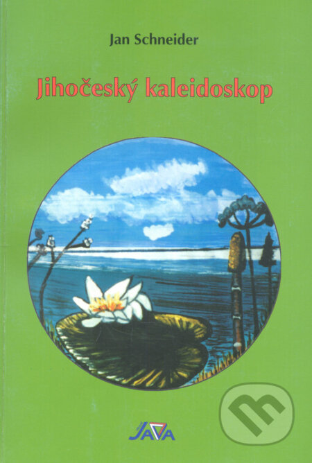 Kniha: Jihočeský kaleidoskop (Jan Schneider). Schneider, 2002 Kniha: Jihočeský kaleidoskop (Jan Schneider). Schneider, 2002