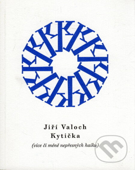 Kniha: Kytička (Jiří Valoch). Vetus Via, 2004 Kniha: Kytička (Jiří Valoch). Vetus Via, 2004