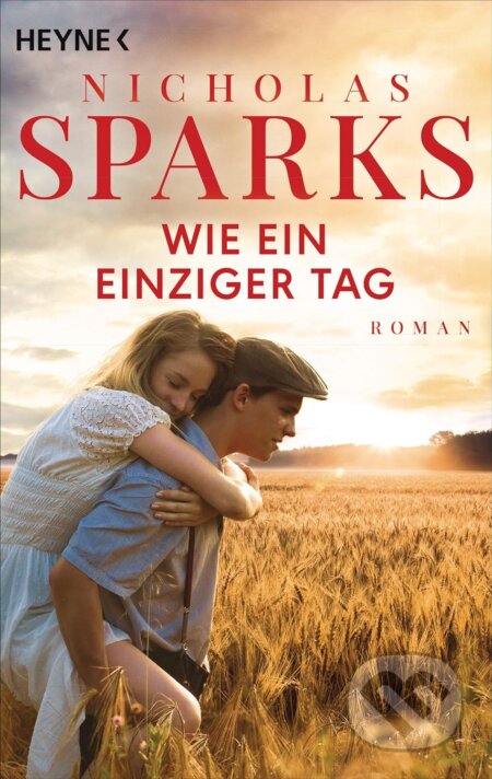 Kniha: Wie ein einziger Tag (Nicholas Sparks). Heyne, 2021 Kniha: Wie ein einziger Tag (Nicholas Sparks). Heyne, 2021