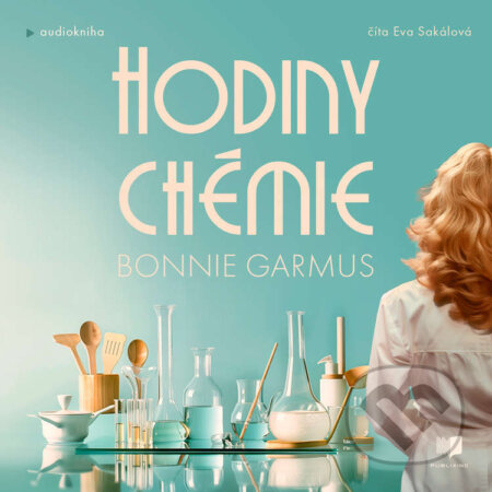 Audiokniha: Hodiny chémie (Bonnie Garmus). Publixing a Ikar, 2024 Audiokniha: Hodiny chémie (Bonnie Garmus). Publixing a Ikar, 2024